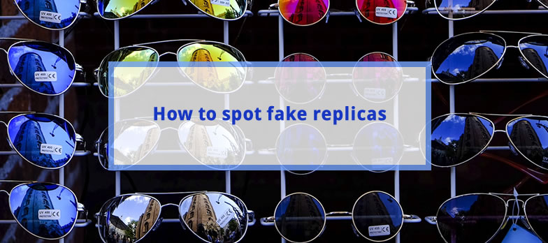 How to spot Fake replicas